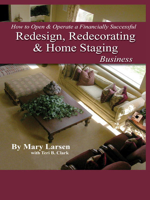 Title details for How to Open & Operate a Financially Successful Redesign, Redecorating, and Home Staging Business by Mary Larsen - Available